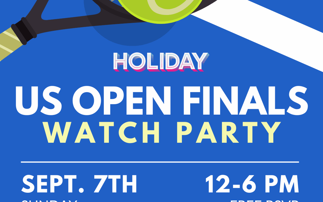 US Open Finals Watch Party – Sponsored by Grey Goose